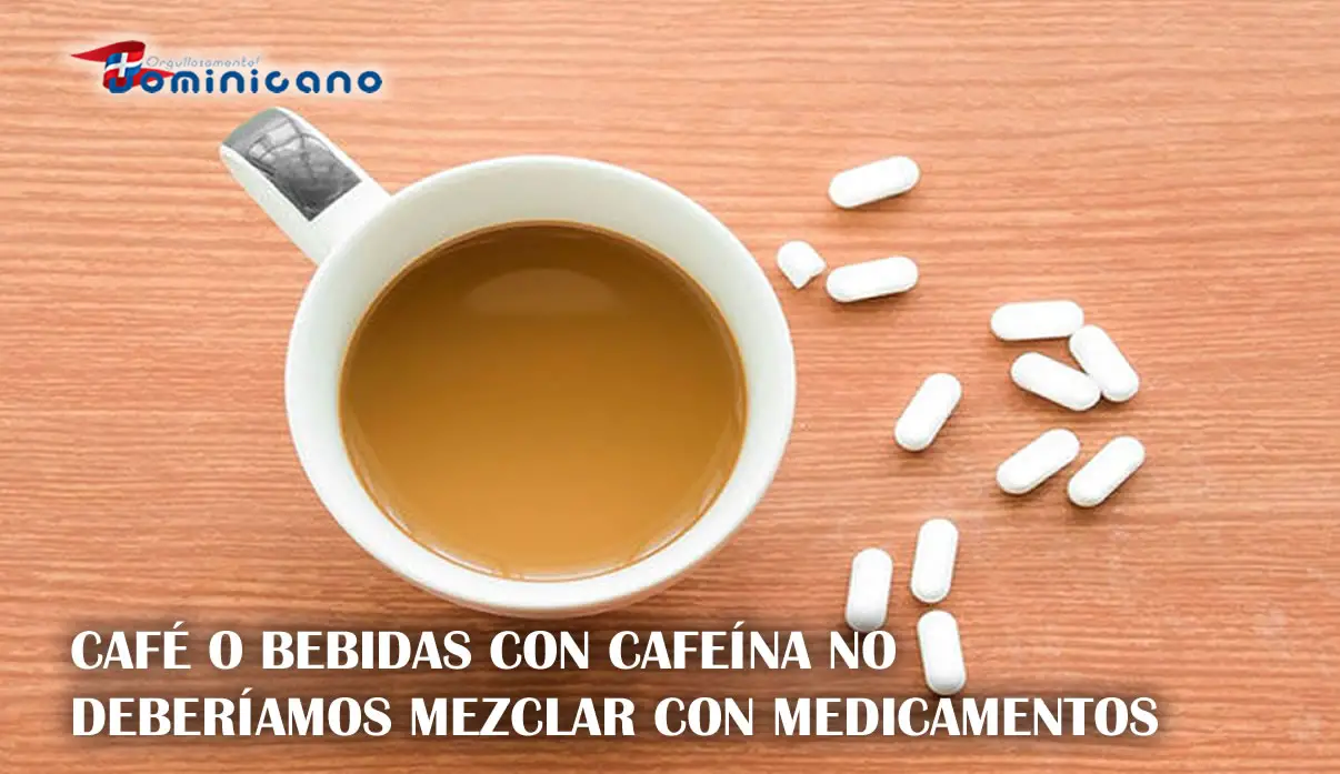 Café o bebidas con cafeína no deberíamos mezclar con medicamentos