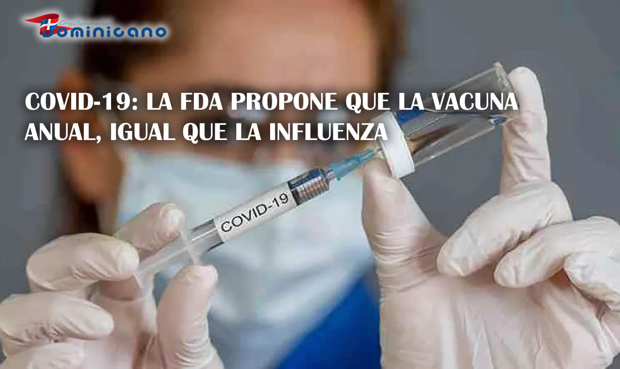 Covid-19: La FDA propone que la vacuna anual, igual que la influenza