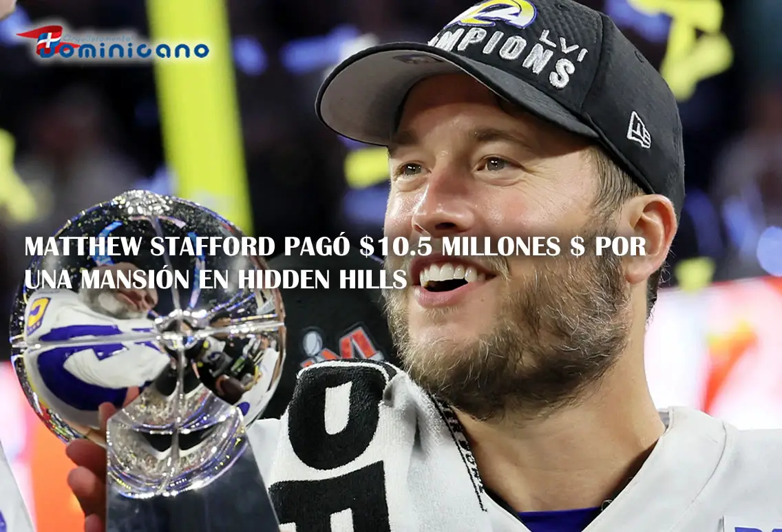Matthew Stafford pagó $10.5 millones $ por una mansión en Hidden Hills
